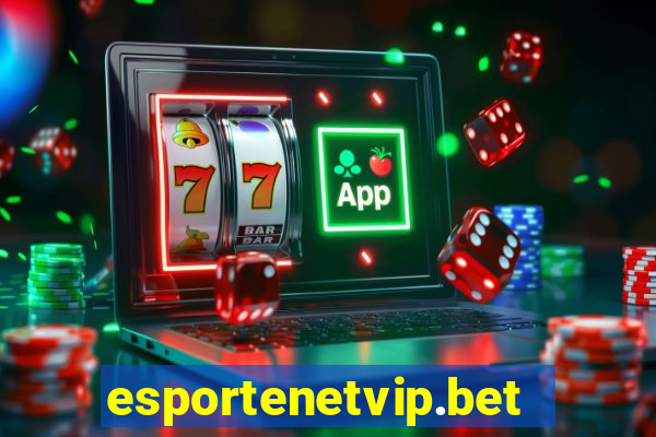 esportenetvip.bet - apostas online